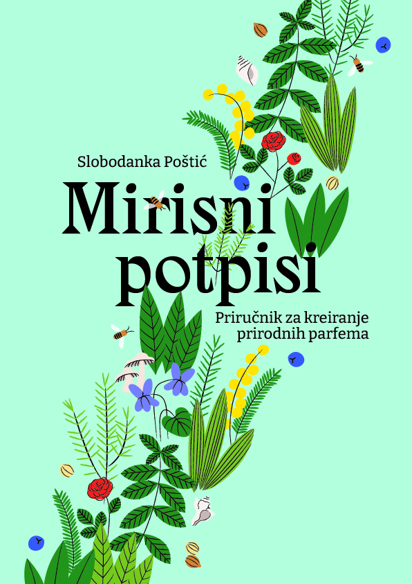 Mirisni potpisi - Priručnik za kreiranje prirodnih parfema